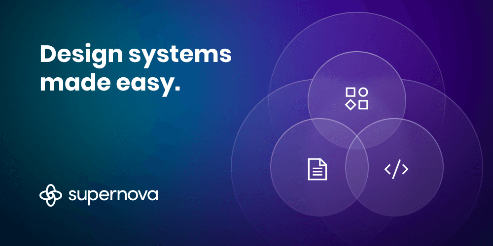 Day 3/100 in #100DaysOfDesign: Exploring Supernova.io - Simplifying Design Systems